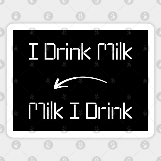 I drink Milk T-Shirt mug apparel hoodie tote gift sticker pillow art pin Magnet by Myr I Am